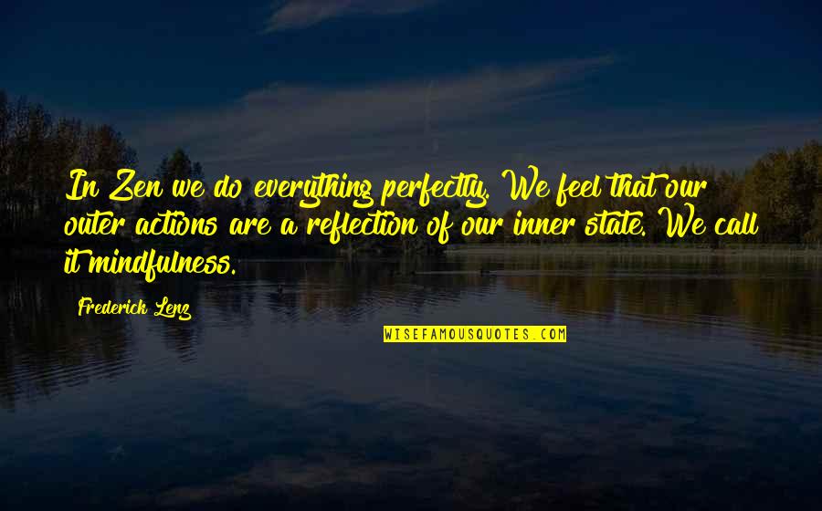 David Elazar Quotes By Frederick Lenz: In Zen we do everything perfectly. We feel David Elazar Quotes By Frederick Lenz: In Zen we do everything perfectly. We feel