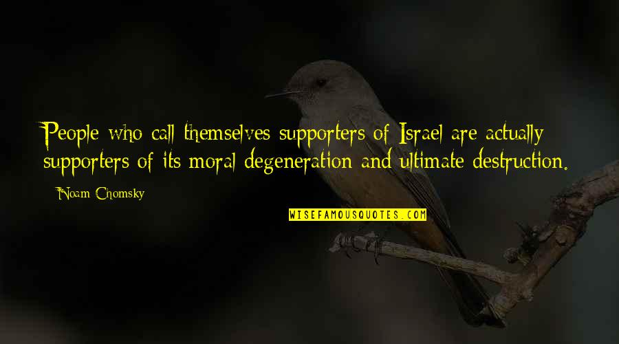 David Elazar Quotes By Noam Chomsky: People who call themselves supporters of Israel are David Elazar Quotes By Noam Chomsky: People who call themselves supporters of Israel are