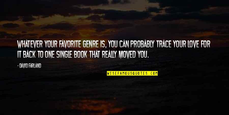 David Farland Quotes By David Farland: Whatever your favorite genre is, you can probably