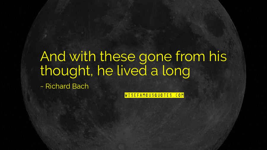 David Foster Wallace Good Old Neon Quotes By Richard Bach: And with these gone from his thought, he
