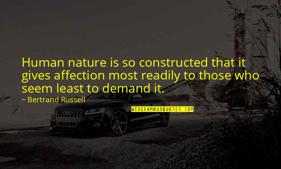 David Gonzalez Quotes By Bertrand Russell: Human nature is so constructed that it gives