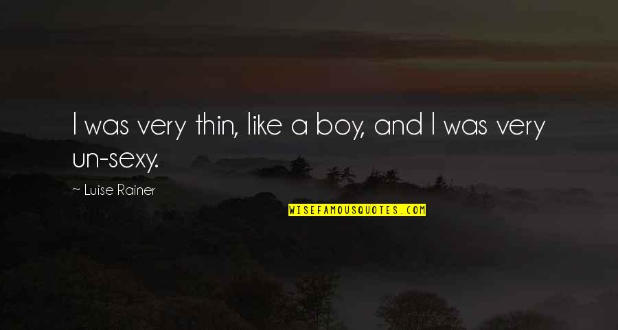 David Held Quotes By Luise Rainer: I was very thin, like a boy, and