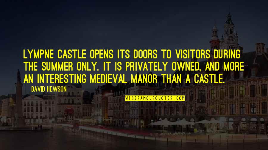 David Hewson Quotes By David Hewson: Lympne Castle opens its doors to visitors during