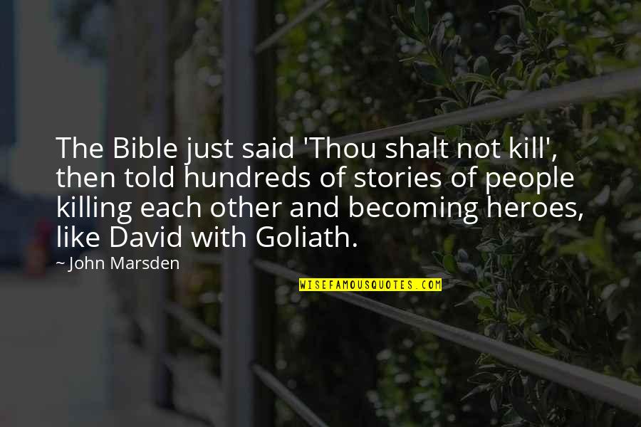 David In The Bible Quotes By John Marsden: The Bible just said 'Thou shalt not kill',