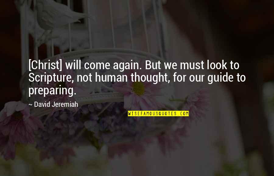 David Jeremiah Inspirational Quotes By David Jeremiah: [Christ] will come again. But we must look