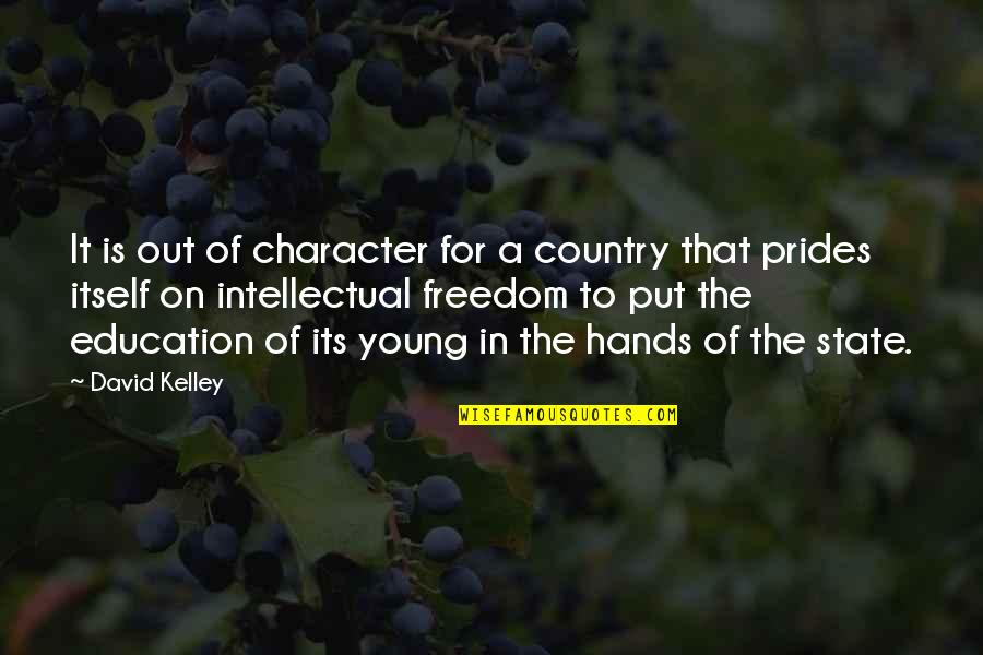 David Kelley Quotes By David Kelley: It is out of character for a country David Kelley Quotes By David Kelley: It is out of character for a country
