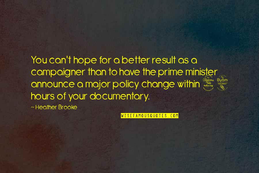 David Knopfler Quotes By Heather Brooke: You can't hope for a better result as