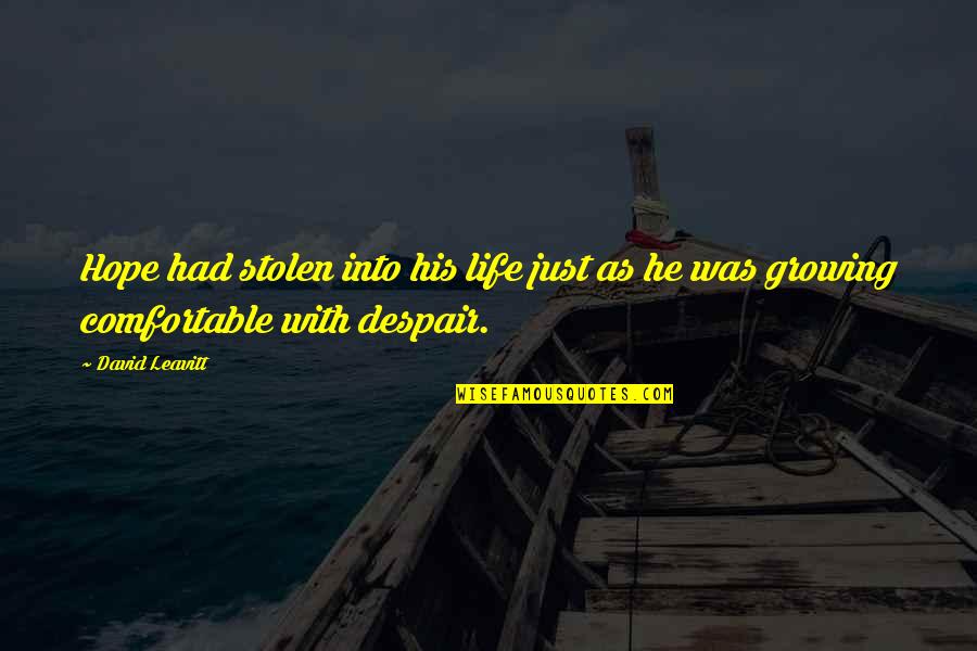 David Leavitt Quotes By David Leavitt: Hope had stolen into his life just as