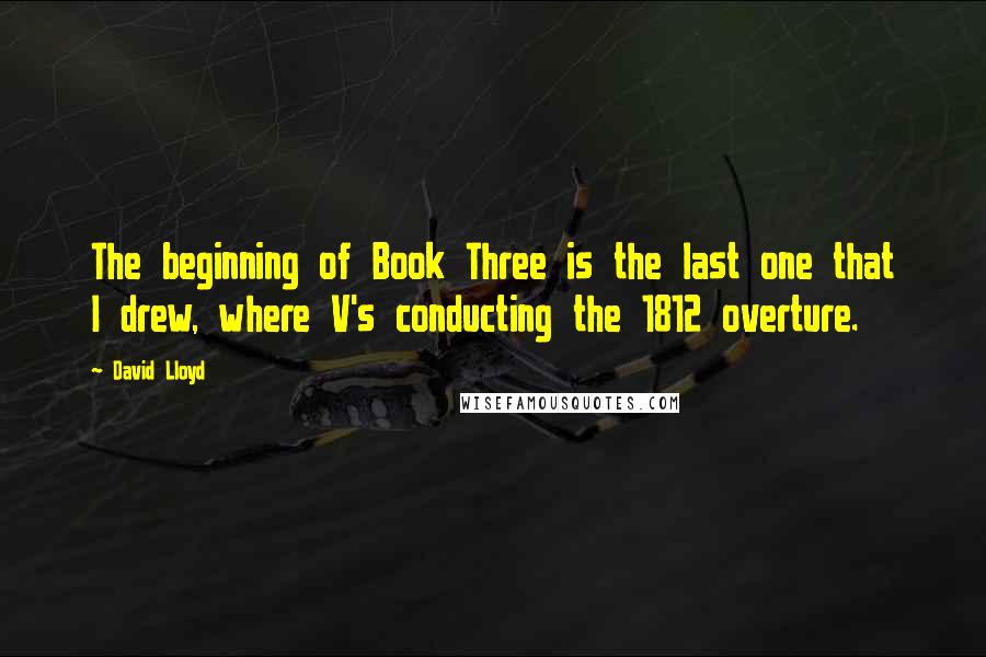 David Lloyd quotes: The beginning of Book Three is the last one that I drew, where V's conducting the 1812 overture.