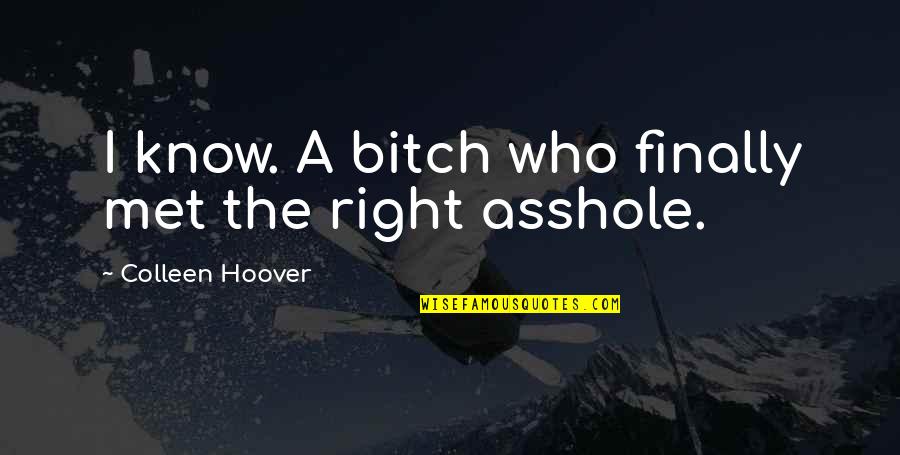 David Lodge Deaf Sentence Quotes By Colleen Hoover: I know. A bitch who finally met the David Lodge Deaf Sentence Quotes By Colleen Hoover: I know. A bitch who finally met the