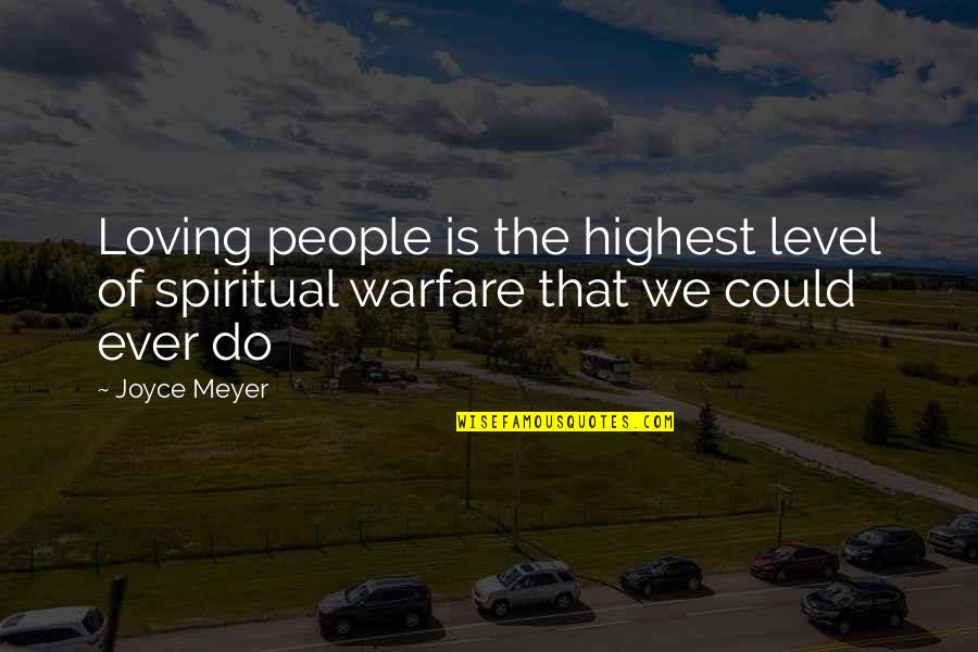 David Marsland Quotes By Joyce Meyer: Loving people is the highest level of spiritual