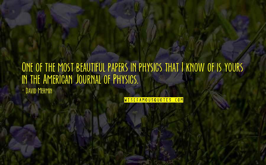 David Mermin Quotes By David Mermin: One of the most beautiful papers in physics