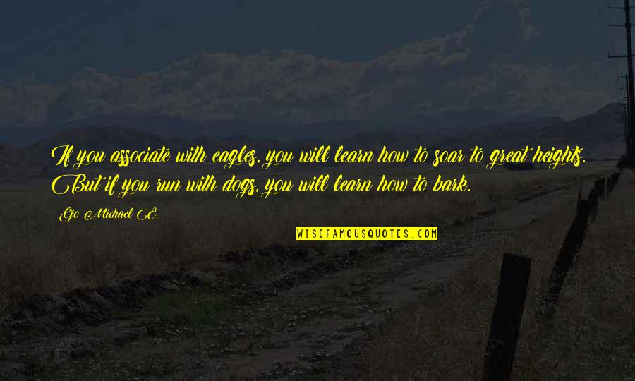 David Milch Quotes By Ojo Michael E.: If you associate with eagles, you will learn David Milch Quotes By Ojo Michael E.: If you associate with eagles, you will learn