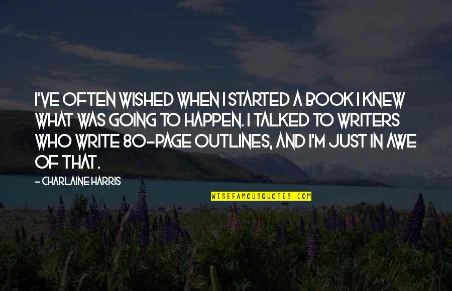David Miliband Quotes By Charlaine Harris: I've often wished when I started a book David Miliband Quotes By Charlaine Harris: I've often wished when I started a book