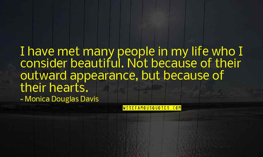 David Miller Cricketer Quotes By Monica Douglas Davis: I have met many people in my life