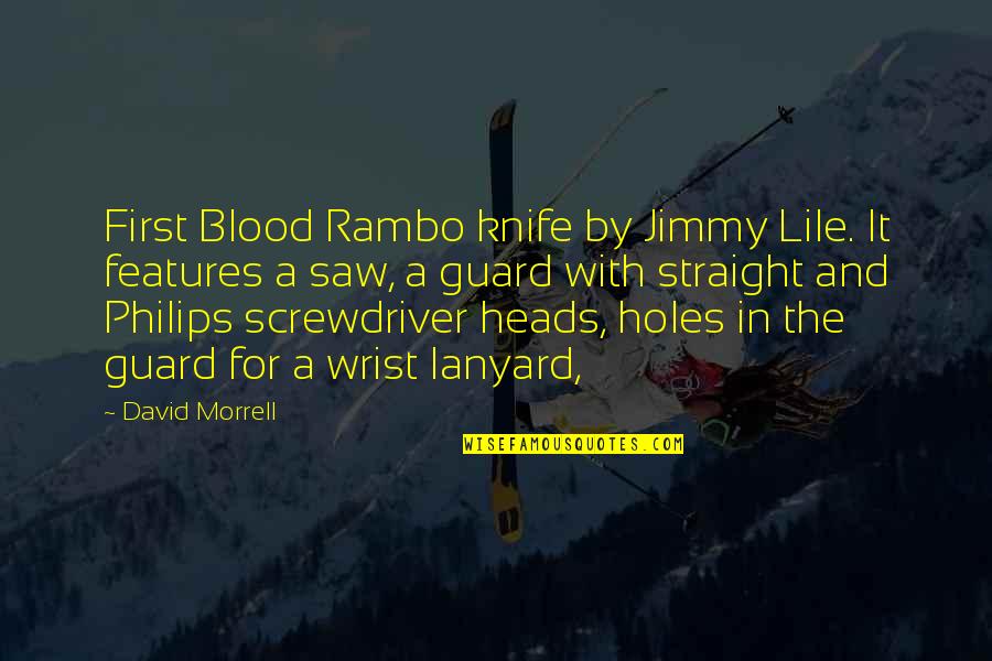 David Morrell First Blood Quotes By David Morrell: First Blood Rambo knife by Jimmy Lile. It