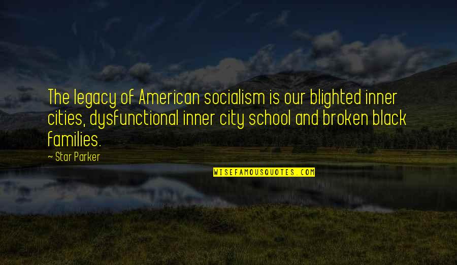 David Morrell First Blood Quotes By Star Parker: The legacy of American socialism is our blighted