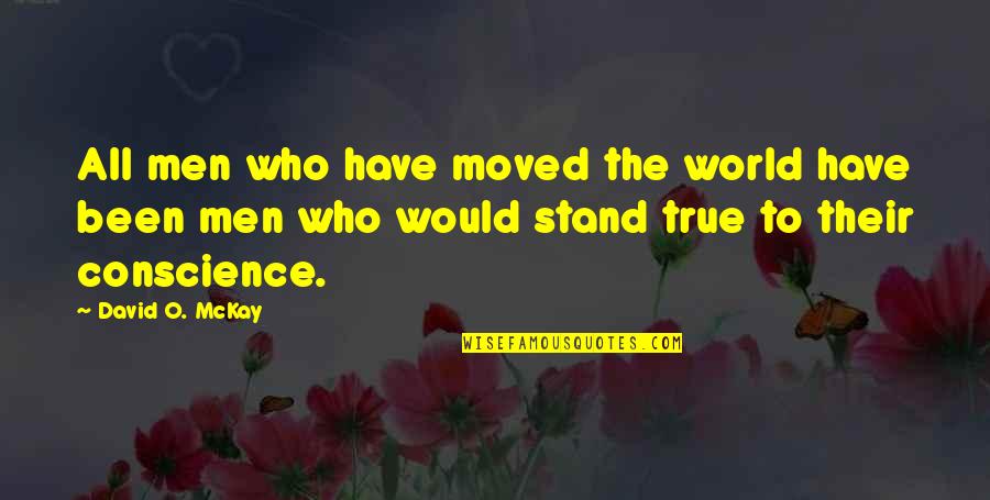 David O Mckay Quotes By David O. McKay: All men who have moved the world have