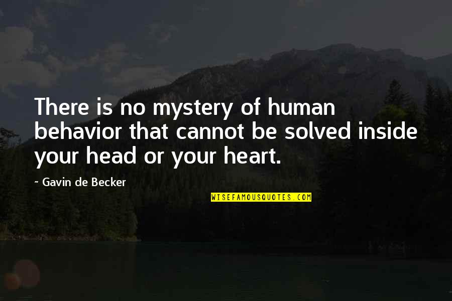 David Obey Quotes By Gavin De Becker: There is no mystery of human behavior that
