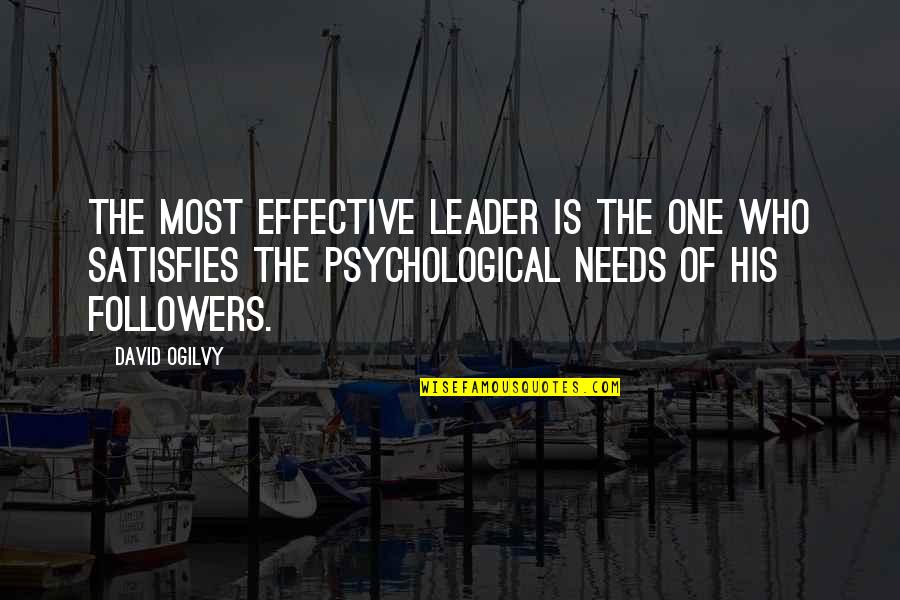 David Ogilvy Quotes By David Ogilvy: The most effective leader is the one who