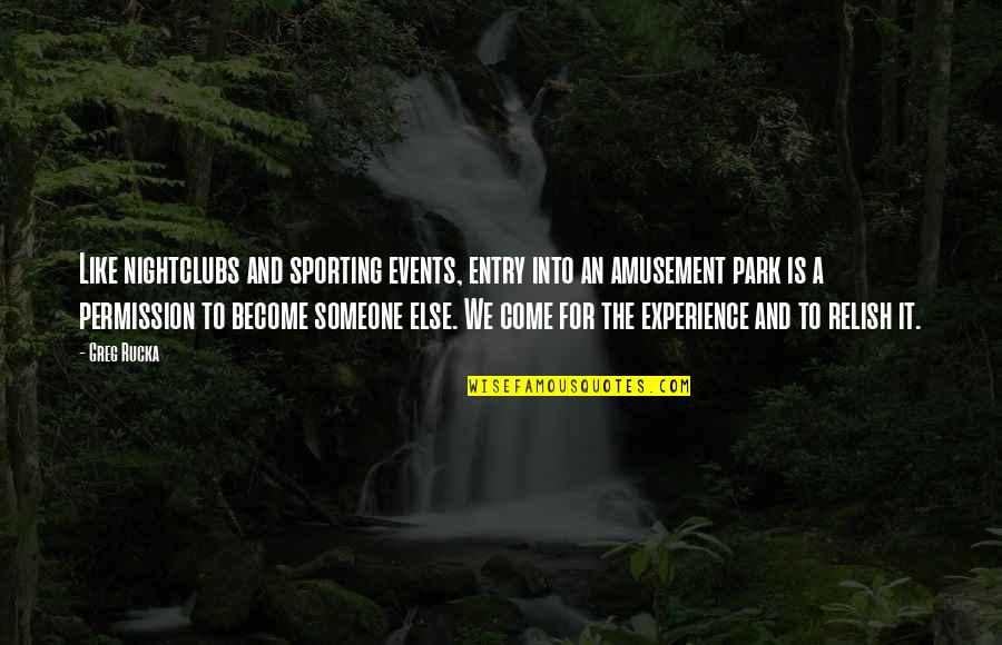 David Olere Quotes By Greg Rucka: Like nightclubs and sporting events, entry into an