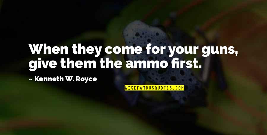 David Oyedepo Quotes By Kenneth W. Royce: When they come for your guns, give them
