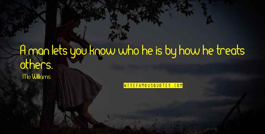David Petrakis Speak Quotes By Mo Williams: A man lets you know who he is David Petrakis Speak Quotes By Mo Williams: A man lets you know who he is