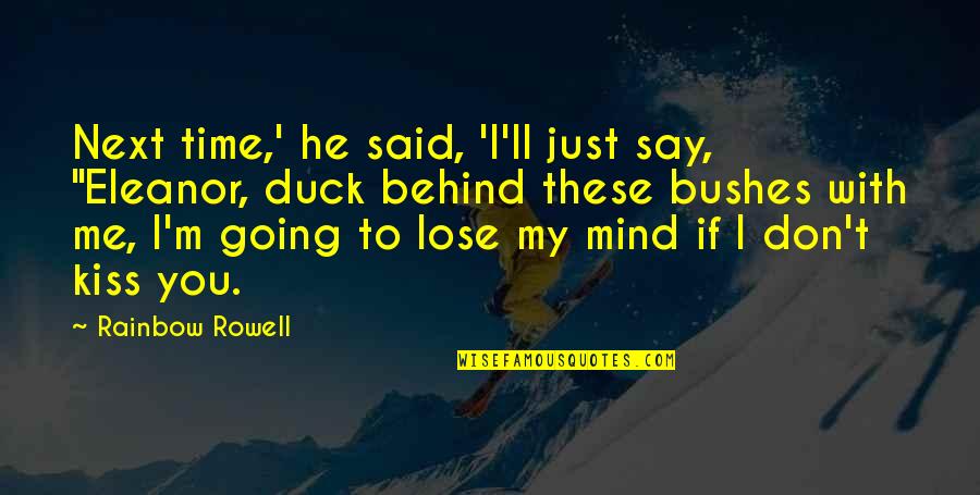 David Plowden Quotes By Rainbow Rowell: Next time,' he said, 'I'll just say, "Eleanor,