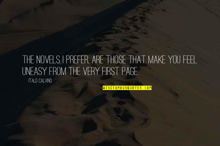 David Porush Quotes By Italo Calvino: The novels I prefer, are those that make