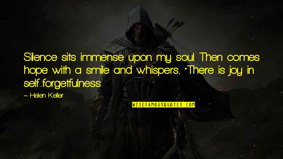 David Quammen Spillover Quotes By Helen Keller: Silence sits immense upon my soul. Then comes David Quammen Spillover Quotes By Helen Keller: Silence sits immense upon my soul. Then comes