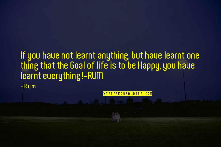 David Rockefeller Jr Quotes By R.v.m.: If you have not learnt anything, but have