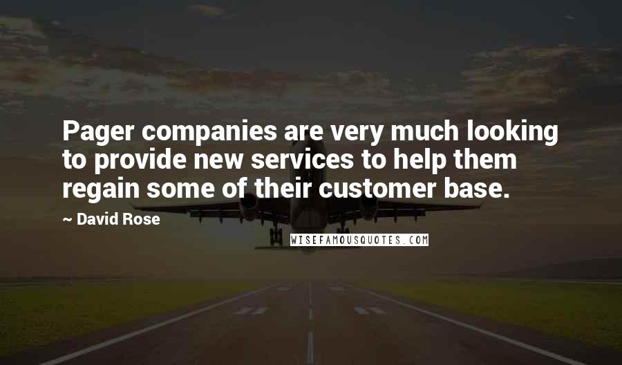 David Rose quotes: Pager companies are very much looking to provide new services to help them regain some of their customer base.