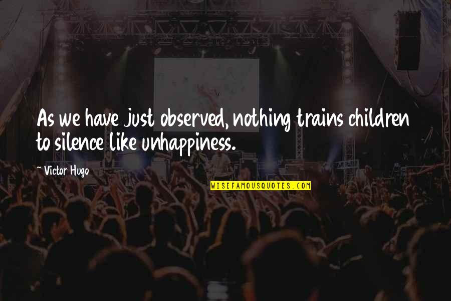 David Rossi Quotes By Victor Hugo: As we have just observed, nothing trains children