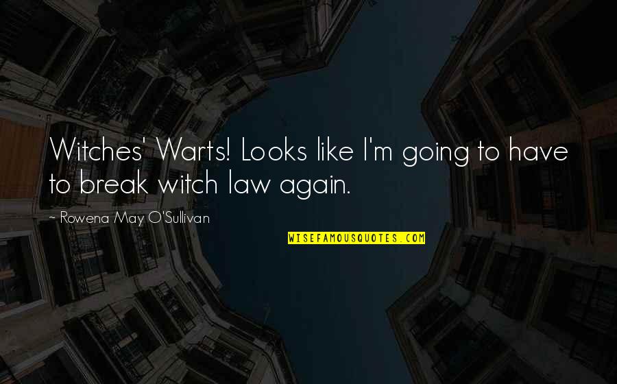 David Salle Quotes By Rowena May O'Sullivan: Witches' Warts! Looks like I'm going to have David Salle Quotes By Rowena May O'Sullivan: Witches' Warts! Looks like I'm going to have