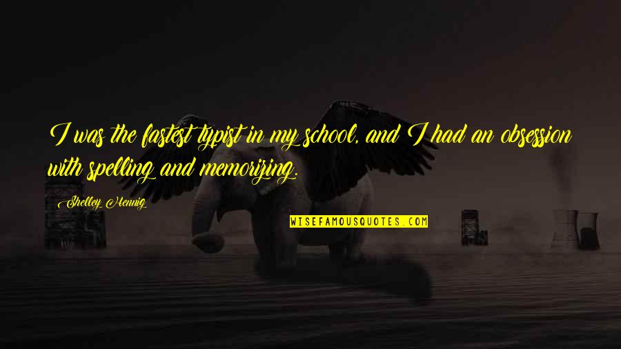 David Sedaris Santaland Diaries Quotes By Shelley Hennig: I was the fastest typist in my school, David Sedaris Santaland Diaries Quotes By Shelley Hennig: I was the fastest typist in my school,