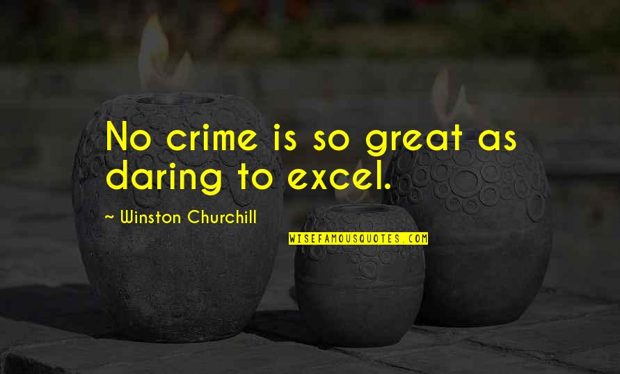 David Servan-schreiber Quotes By Winston Churchill: No crime is so great as daring to
