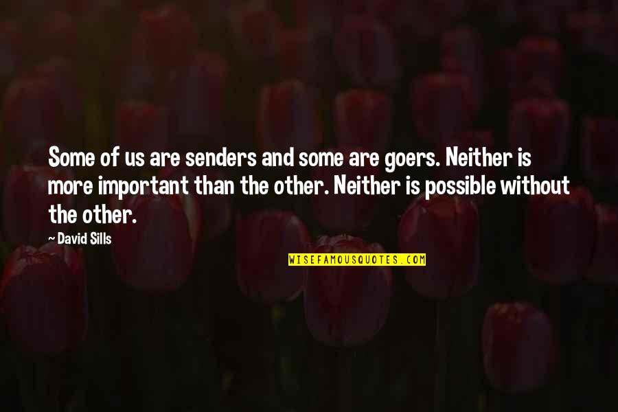 David Sills Quotes By David Sills: Some of us are senders and some are