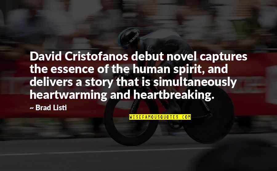 David Story Quotes By Brad Listi: David Cristofanos debut novel captures the essence of David Story Quotes By Brad Listi: David Cristofanos debut novel captures the essence of