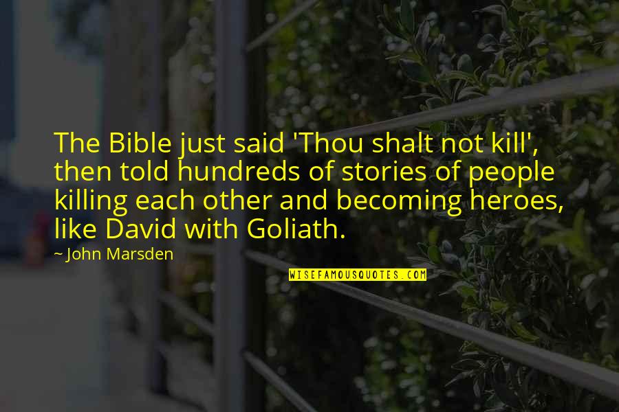 David Versus Goliath Quotes By John Marsden: The Bible just said 'Thou shalt not kill',