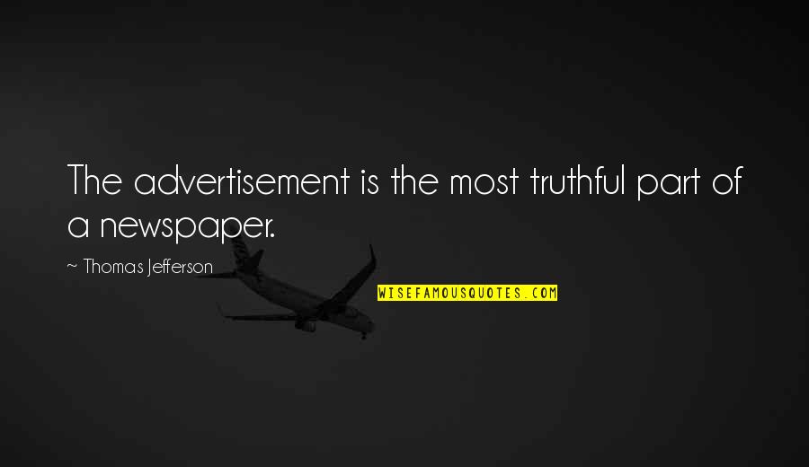 David Vs Goliath Type Quotes By Thomas Jefferson: The advertisement is the most truthful part of