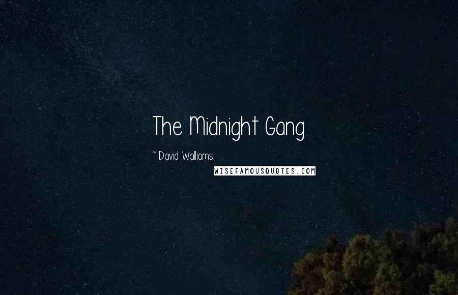 David Walliams quotes: The Midnight Gang