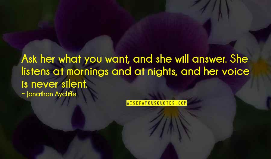 David Wright Quotes By Jonathan Aycliffe: Ask her what you want, and she will
