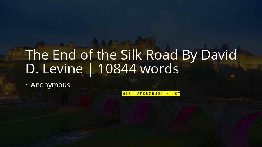 David'd Quotes By Anonymous: The End of the Silk Road By David