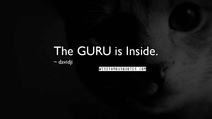 Davidji quotes: The GURU is Inside.