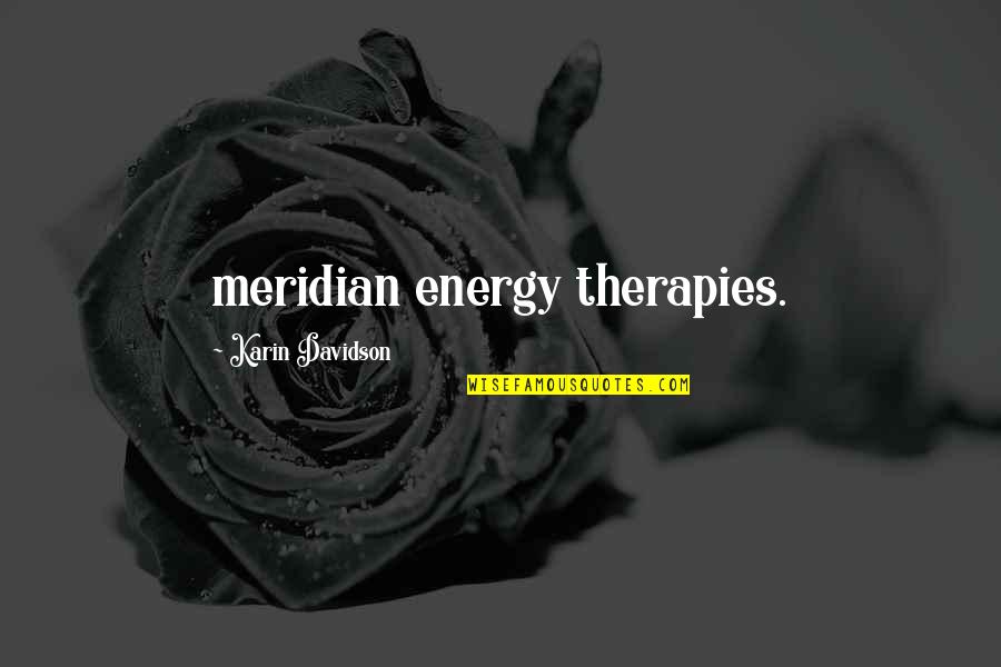 Davidson Quotes By Karin Davidson: meridian energy therapies.