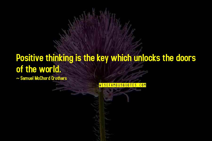 Davidsons Defense Quotes By Samuel McChord Crothers: Positive thinking is the key which unlocks the Davidsons Defense Quotes By Samuel McChord Crothers: Positive thinking is the key which unlocks the