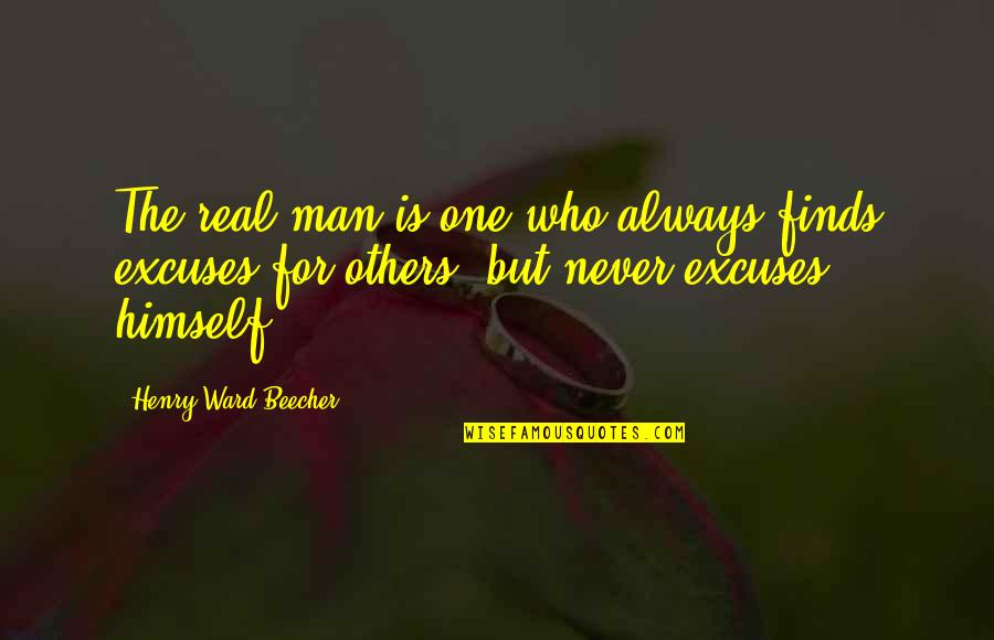 Davidsons Quotes By Henry Ward Beecher: The real man is one who always finds