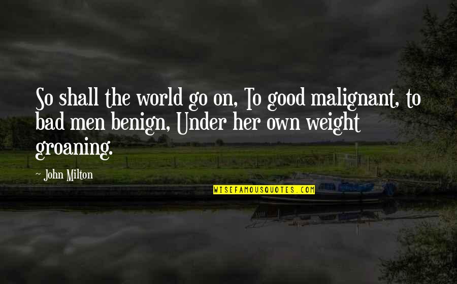 Davidsons Tea Quotes By John Milton: So shall the world go on, To good Davidsons Tea Quotes By John Milton: So shall the world go on, To good