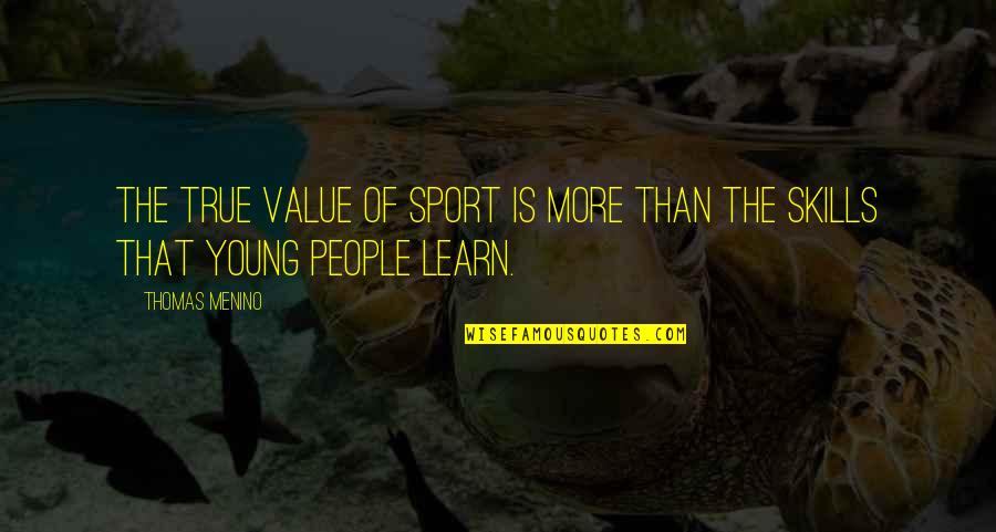Davion Brink Quotes By Thomas Menino: The true value of sport is more than