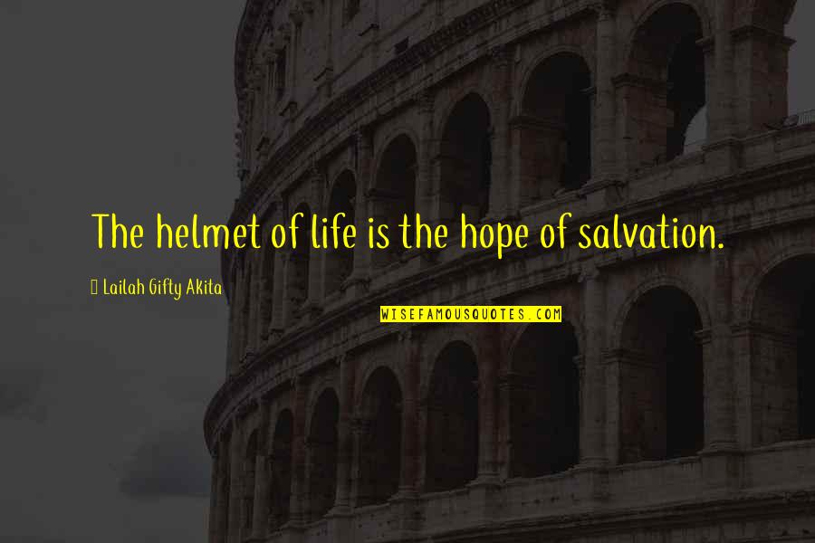 Davisburg Quotes By Lailah Gifty Akita: The helmet of life is the hope of